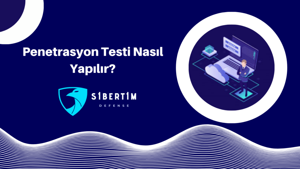 Penetrasyon Testi Nasıl Yapılır