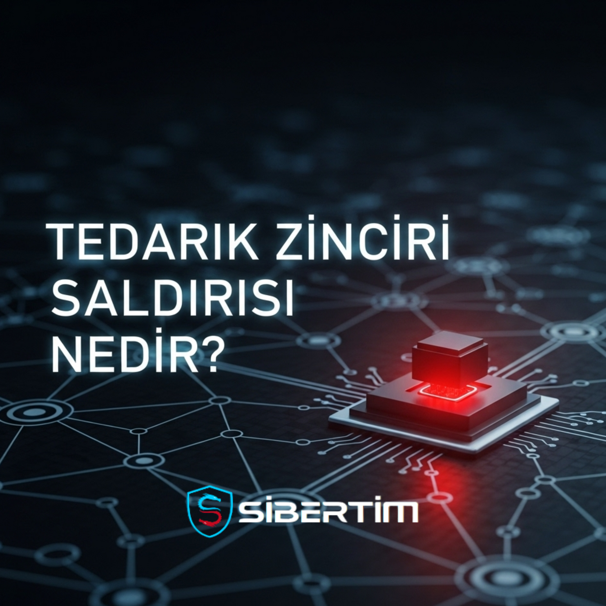 Tedarik Zinciri Saldırısı Nedir_-Sibertim
